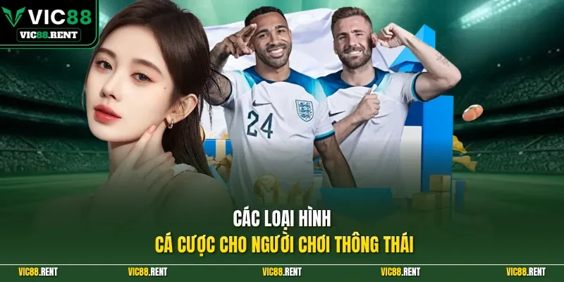 Các loại hình cá cược cho người chơi thông thái