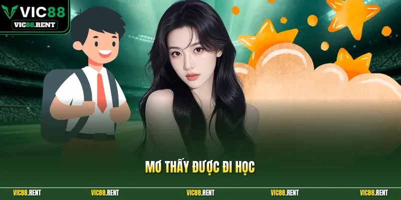 Mơ thấy được đi học
